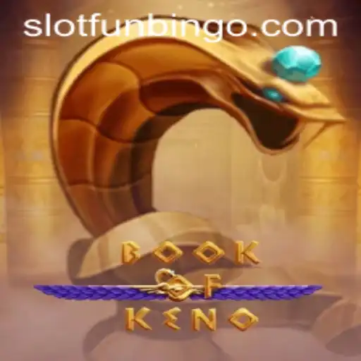 Discover the Exciting World of BookOfKeno: A Modern FUNBINGO Experience